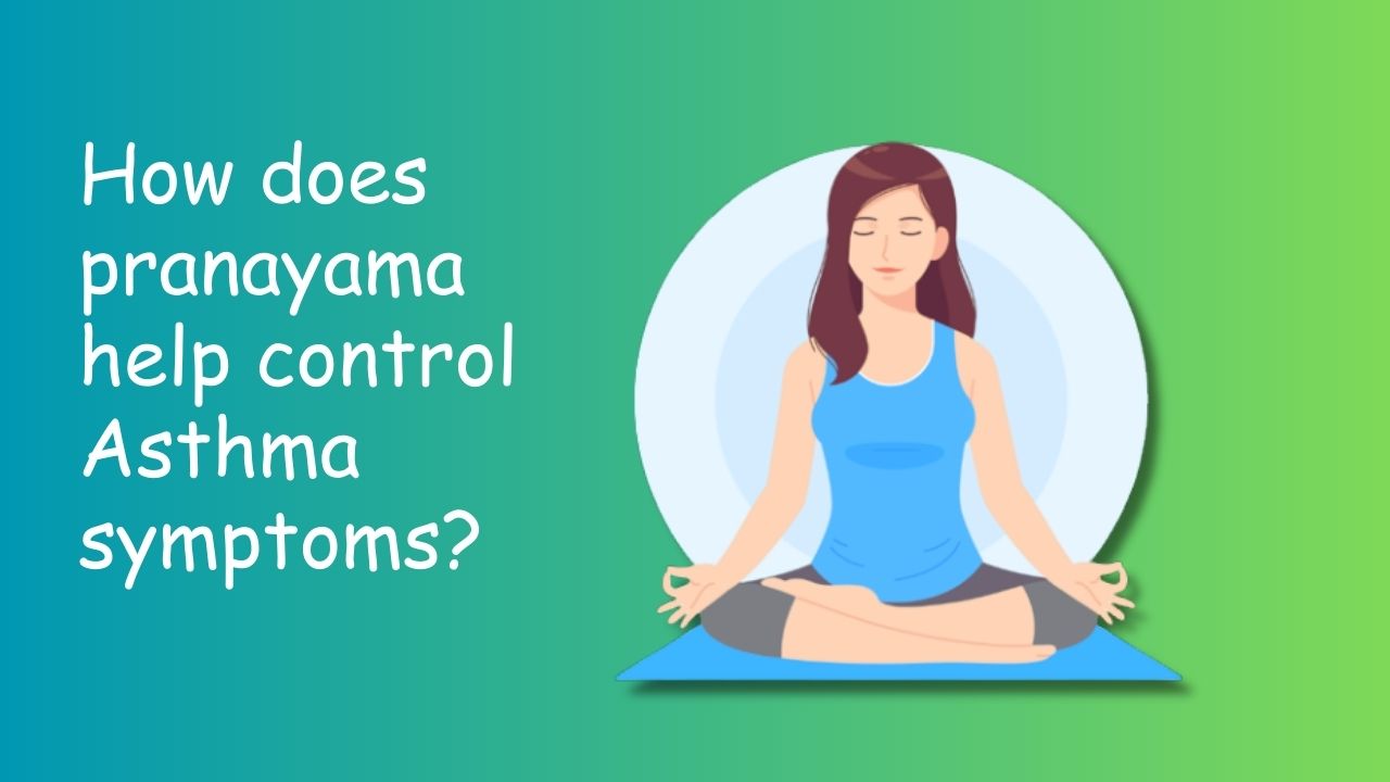 Breathe Easy on World Asthma Day: Pranayama Techniques to Control Symptoms
